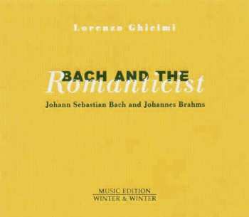 CD Johann Sebastian Bach: Bach And The Romanticist