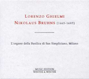 CD Nikolaus Bruhns: Nikolaus Bruhns: Complete Organ Works - L'Organo Della Basilica Di San Simpliciano, Milano