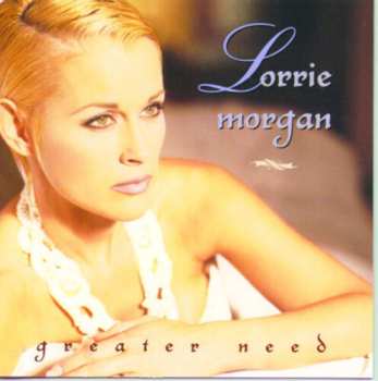 Album Lorrie Morgan: Greater Need