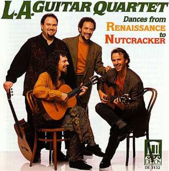 CD Los Angeles Guitar Quartet: Dances From Renaissance To Nutcracker