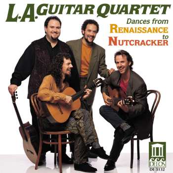 CD Los Angeles Guitar Quartet: Dances From Renaissance To Nutcracker