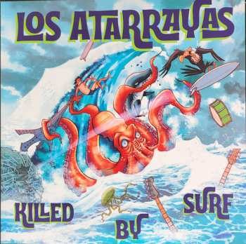 Album Los Atarrayas: Killed By Surf