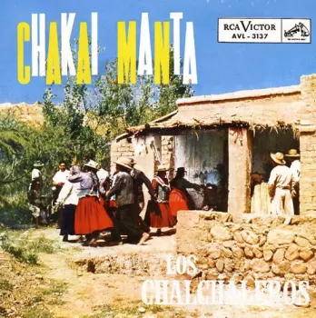Los Chalchaleros: Chakai Manta