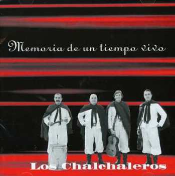 Album Los Chalchaleros: Memoria De Un Tiempo Vivo