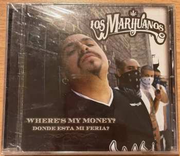 CD Los Marijuanos: Donde Esta Mi Feria? Where Is My Money?