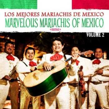 Album Los Mejores Mariachis De Mexico: Marvelous Mariachis Of Mexico Vol. 2