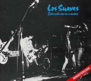 CD Los Suaves: Esta Vida Me Va A Matar