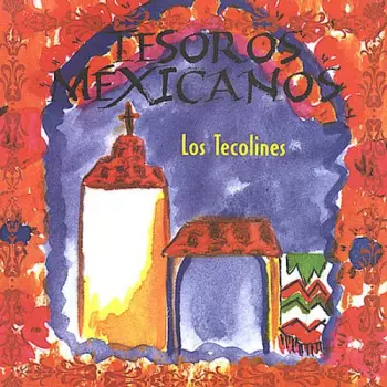 Los Tecolines: Tesoros Mexicanos
