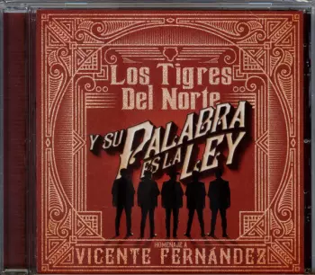 Y Su Palabra Es La Ley: Homenaje A Vicente Fernandez