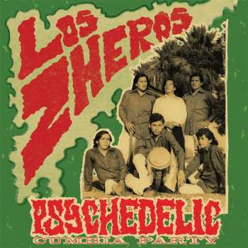 Album Los Zheros:  Psychedelic Cumbia Party