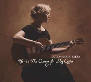 CD Lotta-Maria Saksa: You're The Cream In My Coffee