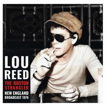 2LP Lou Reed: The Boston Strangler (New England Broadcast 1976)