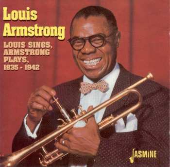 Album Louis Armstrong: Louis Sings, Armstrong Plays, 1935-1942