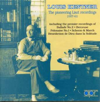 Album Louis Kentner: The Pioneering Liszt Recordings (1937-1941)