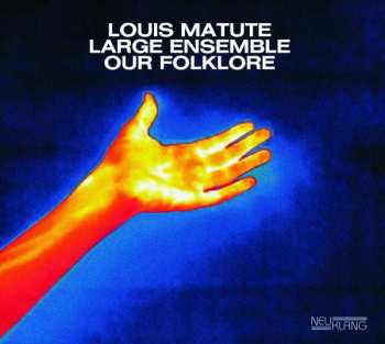 CD Louis Matute Large Ensemble: Our Folklore