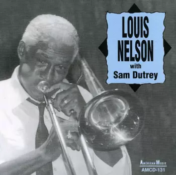 Louis Nelson With Sam Dutrey