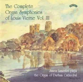 CD Louis Vierne: The Complete Organ Symphonies Of Louis Vierne - Vol III