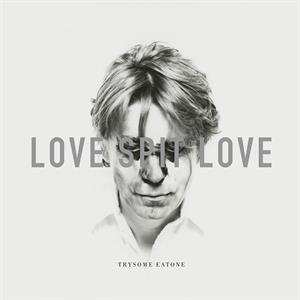 LP Love Spit Love: Trysome Eatone LTD | CLR
