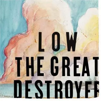 Low: The Great Destroyer
