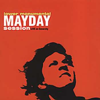 Album Lower Monumental: Mayday Session: Live On Sonarchy