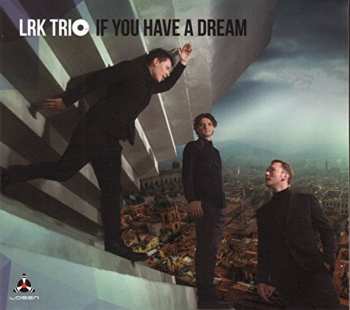 Album LRK Trio: If You Have A Dream