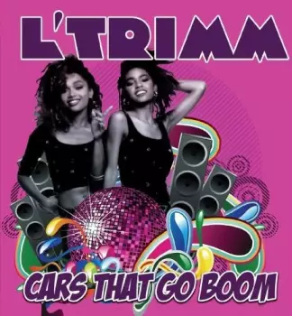 L'Trimm: Cars That Go Boom
