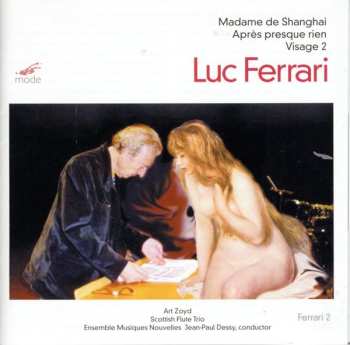 Album Luc Ferrari: Madame De Shanghai - Après Presque Rien - Visage 2
