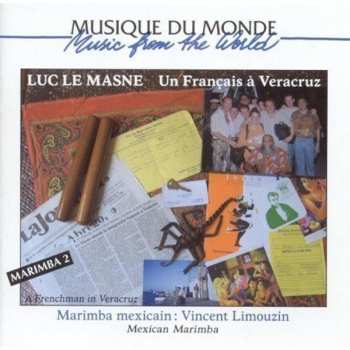 Album Luc Le Masne: Marimba 2 : Un Français À Veracruz
