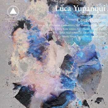 LP Luca Yupanqui: Conversations