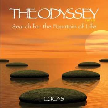Album Lucas: The Odyssey (Part One) Search For The Fountain Of Life
