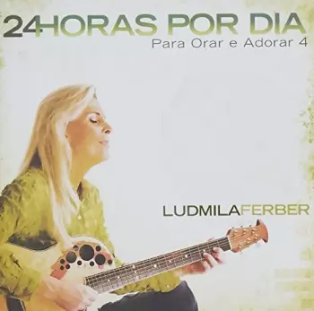 Ludmila Ferber: 24 Horas Por Dia