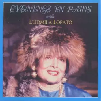 Ludmila Lopato: Evenings In Paris With Ludmila Lopato