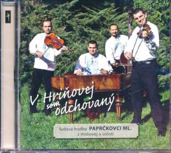 CD Ľudová Hudba Paprčkovci Ml.: V Hriňovej Som Odchovaný