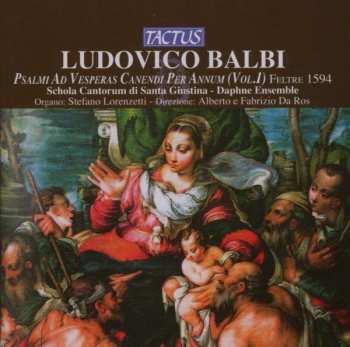 Album Ludovico Balbi: Psalmi Ad Vesperas Canendi Per Annum (Vol. 1)