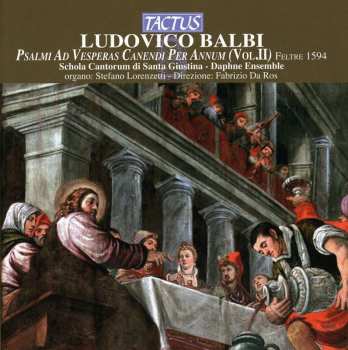 CD Ludovico Balbi: Psalmi Ad Vesperas Canendi Per Annum (Vol. II)