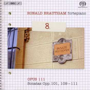 Album Ludwig van Beethoven: Complete Works For Solo Piano, Volume 8 - Opus 111 - Sonatas Opp. 101, 109-111