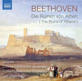 Album Ludwig van Beethoven: Die Ruinen Von Athen Op. 113 = The Ruins Of Athens Op. 113 / Aus = From: Leonore Prohaska WoO 96 / Ouvertüre Op. 124 C-Dur (Die Weihe Des Hauses) = Overture Op. 124 C Major (Consecration Of The House) / Wo Sich Die Pulse Jugendlich Jagen WoO 98  (Die Weihe