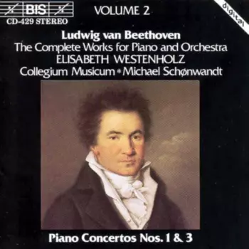 The Complete Works For Piano And Orchestra, Volume 2, Piano Concertos Nos.1 & 3