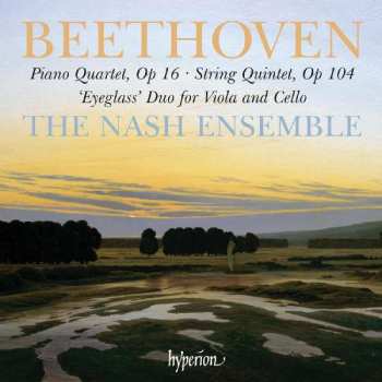CD Ludwig van Beethoven: Piano Quartet, Op 16 • String Quintet, Op 104 • 'Eyeglass' Duo For Viola And Cello