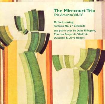 Album Luening / Ellington / Benjamin / Mirecourt Trio: Trio America 4