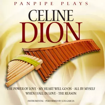 Luis Garcia: Panpipe Plays Celine Dion