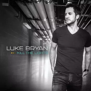 Luke Bryan: Kill The Lights
