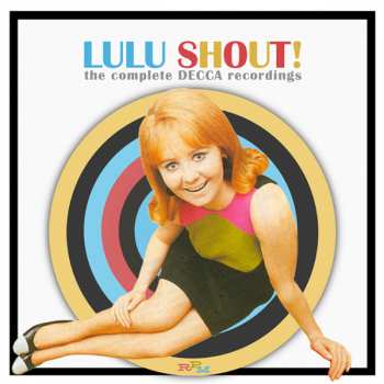 2CD Lulu: Shout! The Complete Decca Recordings