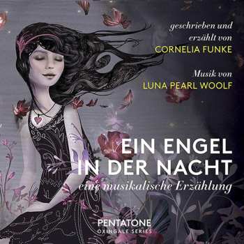 SACD Luna Pearl Woolf: Ein Engel In Der Nacht - Eine Musikalische Erzählung