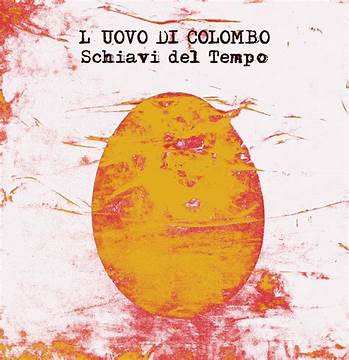 Album L'Uovo Di Colombo: Schiavi Del Tempo