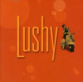 CD Lushy: Lushy