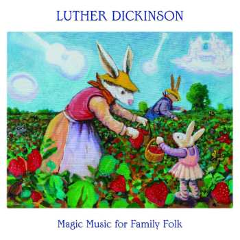 CD Luther Dickinson: Magic Music For Family Folk