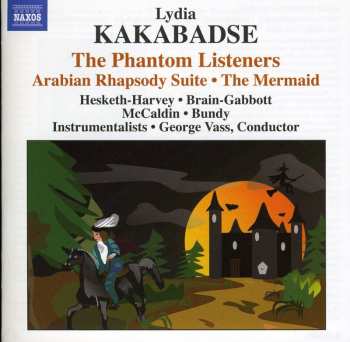 CD Lydia Kakabadse: The Phantom Listeners / Arabian Rhapsody Suite / The Mermaid 