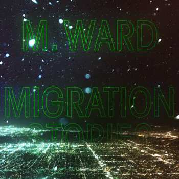 CD M. Ward: Migration Stories