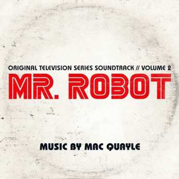 2LP Mac Quayle: Mr. Robot: Volume 2 (Original Television Series Soundtrack) CLR